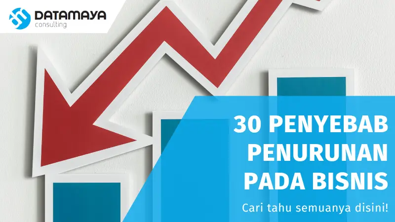 Yuk, Cari Tahu 30 Penyebab Penurunan Penjualan dalam Bisnis!